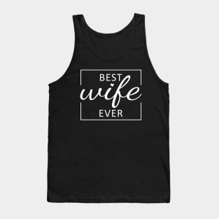 Best Wife Ever - Romantic gift for wife in Valentine's day Tank Top